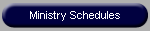 Ministry Schedules